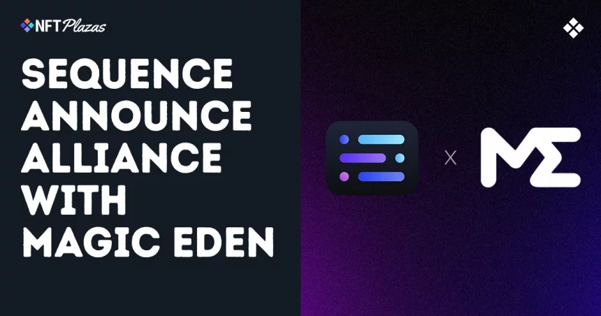 Sequence is affiliated with Magic Eden and Power NFT Ecosystem